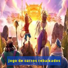 jogo de carros rebaixados